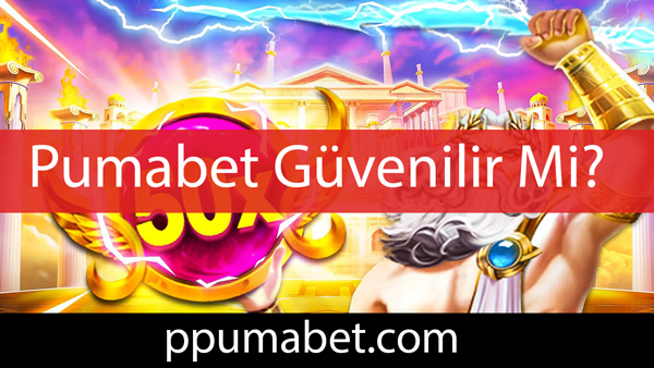 Pumabet güvenilir mi olduğunu açıkça göstermektedir.